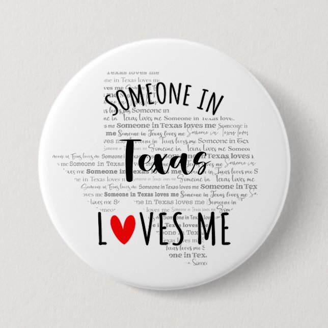 Someone In Texas Loves Me 3 Inch Round Button (Front)