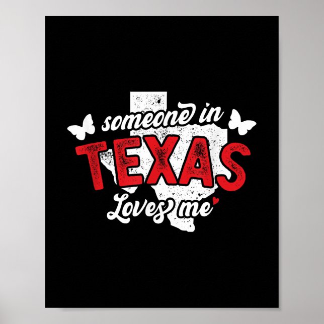 Someone In Texas Loves Me For Long Distance Relati Poster (Front)