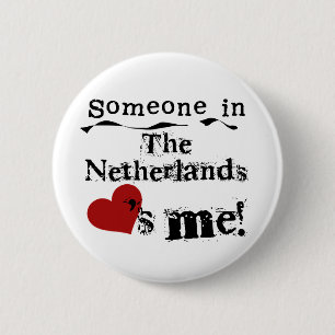 Someone In The Netherlands Loves Me 2 Inch Round Button