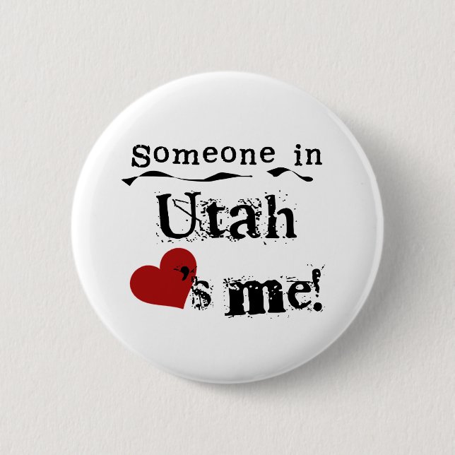 Someone In Utah Loves Me 2 Inch Round Button (Front)