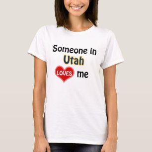 Someone in Utah loves me T-Shirt
