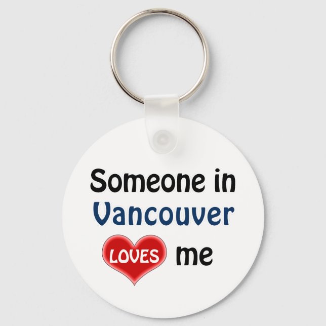 Someone in Vancouver loves me Keychain (Front)