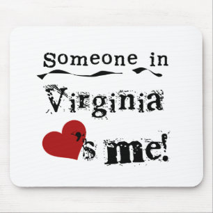 Someone In Virginia Loves Me Mouse Pad