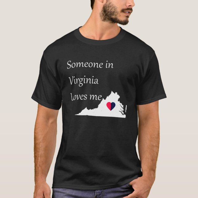 Someone in Virginia Loves Me Tshirt Virgina God Bl (Front)
