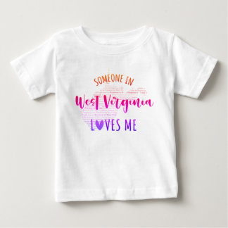 Someone In West Virginia Loves Me Baby T shirt