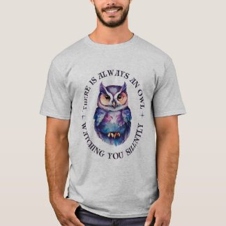 🦉 "Someone is Always Watching in Silence" T-Shirt