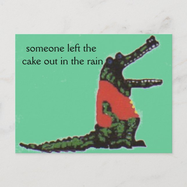someone left the cake out in the rain postcard (Front)