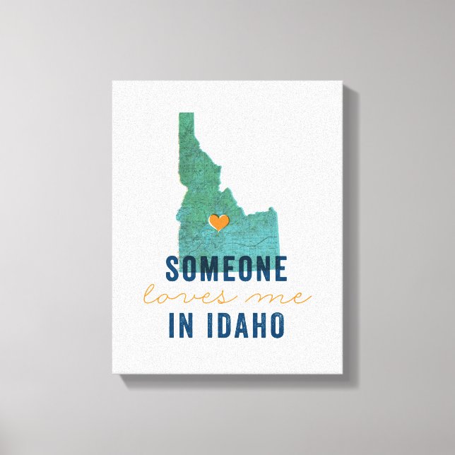 Someone Loves Me in Idaho Canvas Print (Front)