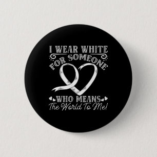 Someone Mean The World To Me Awareness Lung Cancer 2 Inch Round Button
