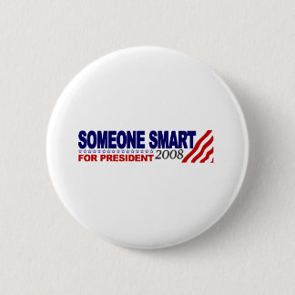 Someone Smart For President 2 Inch Round Button
