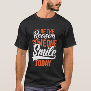 Someone Smile Today T Shirt 