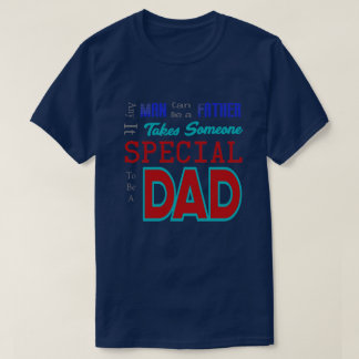 Someone Special To Be A Dad Design T-Shirt