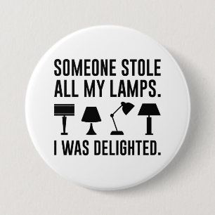 Someone Stole All My Lamps 3 Inch Round Button