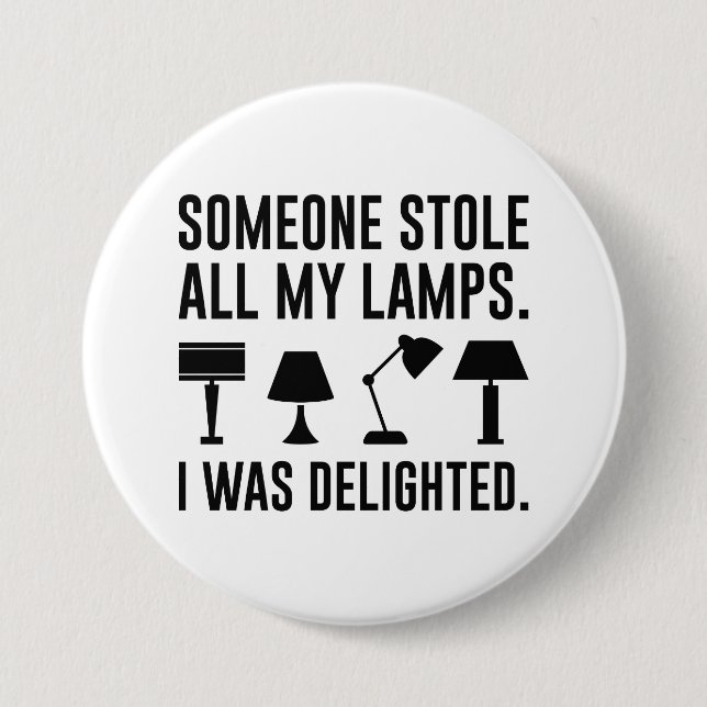 Someone Stole All My Lamps 3 Inch Round Button (Front)