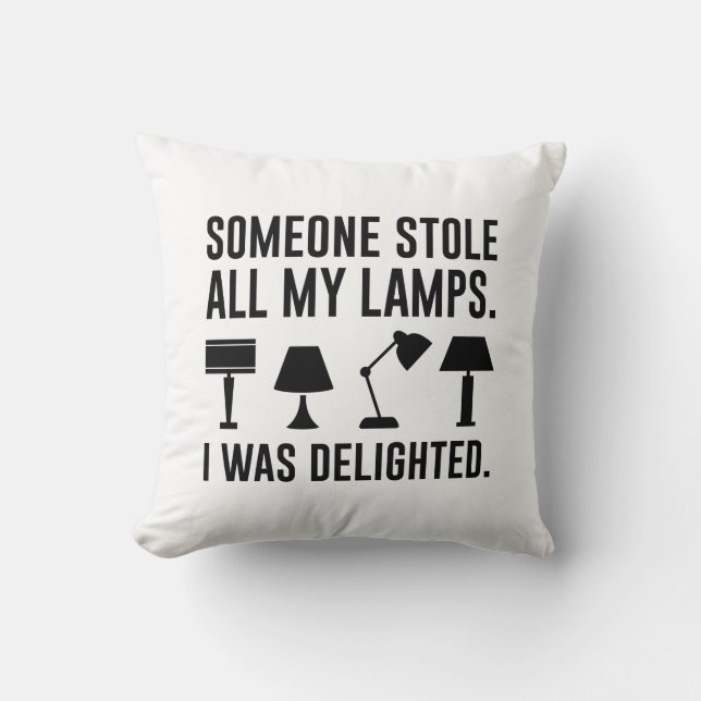 Someone Stole All My Lamps Throw Pillow (Front)