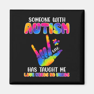 Someone With Autism Has Taught Me Asl Awareness Au Magnet