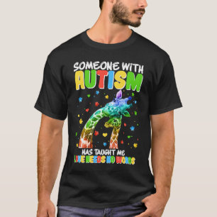 Someone With Autism Has Taught Me Love Has No Word T-Shirt