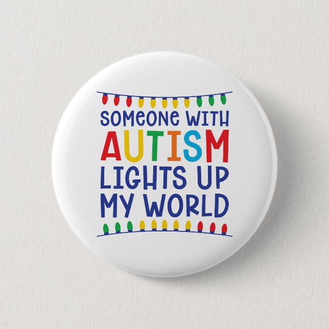 Someone with autism lights up my world 2 inch round button (Front)