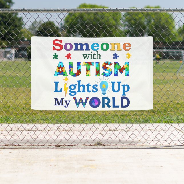 Someone with AUTISM Lights Up My WORLD Banner (Insitu)