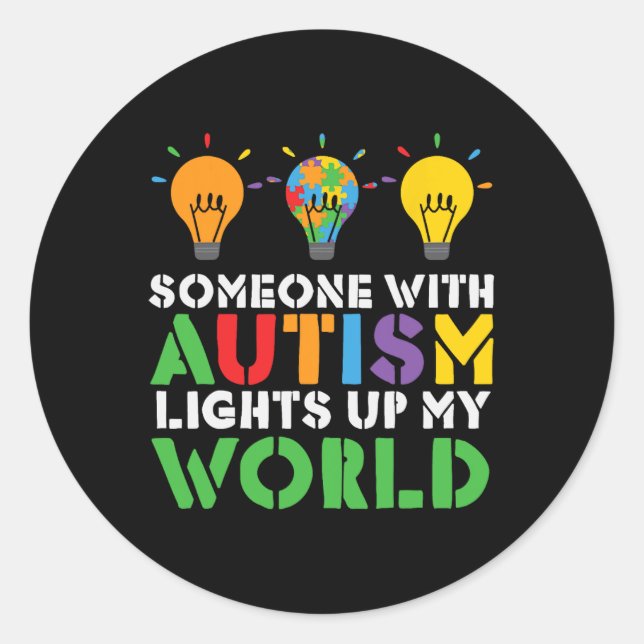 Someone With Autism Lights Up My World  Classic Round Sticker (Front)