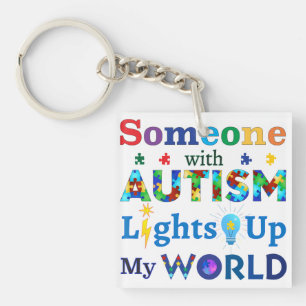 Someone with AUTISM Lights Up My WORLD Keychain