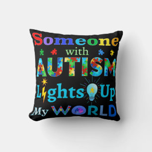 Someone with AUTISM Lights Up My WORLD Throw Pillow