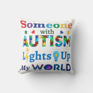 Someone with AUTISM Lights Up My WORLD Throw Pillow