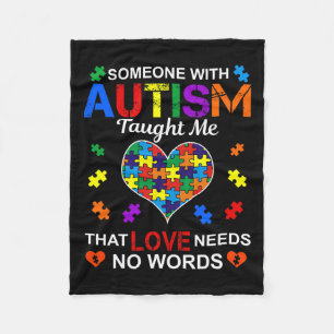Someone With Autism Taught Me Love Needs No Words Fleece Blanket