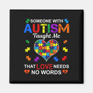 Someone With Autism Taught Me Love Needs No Words  Magnet