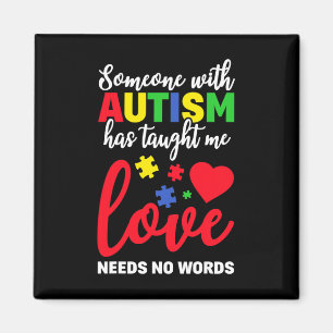 Someone With Autism Taught Me Love Needs No Words  Magnet