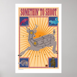 Somethin' To Shoot-Print Poster