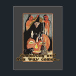 Something Evil This Way Comes Halloween Tees Postcard<br><div class="desc">Spooky vintage Victorian illustration of an evil witch with her devils.  The text reads Something Evil This Way Comes! Spooky for Halloween!  Fully customizable too,  in case you want to add your own text,  change background colours,  or move elements around.  Make it yours,  make it unique,  make it scary!!</div>
