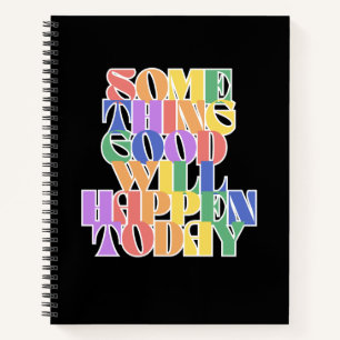 Something Good will happen today, Inspirational Notebook