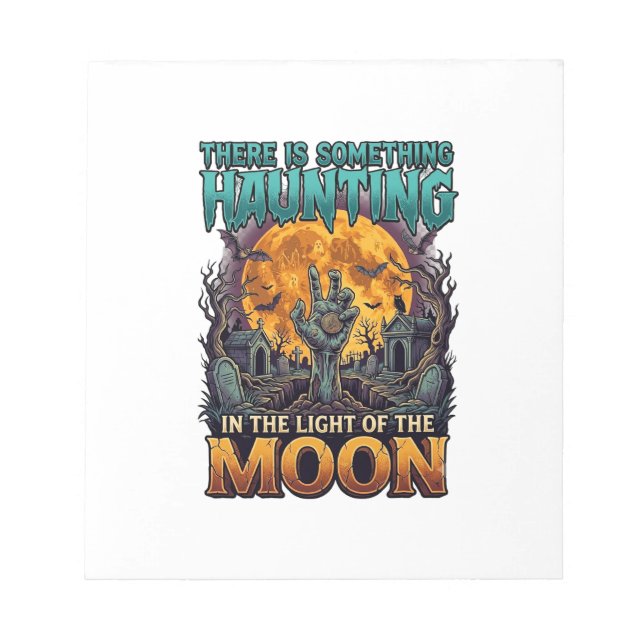 Something Haunting Moon Halloween Zombie Hand Grav Notepad (Front)