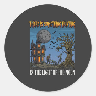 Something Hunting Light Moon Halloween Haunted Zom Classic Round Sticker