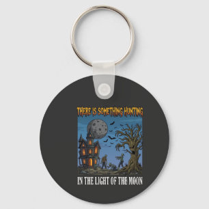 Something Hunting Light Moon Halloween Haunted Zom Keychain