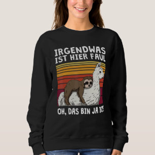 Something Is Here Faul Das Bin Ich Slotier Alpaca Sweatshirt