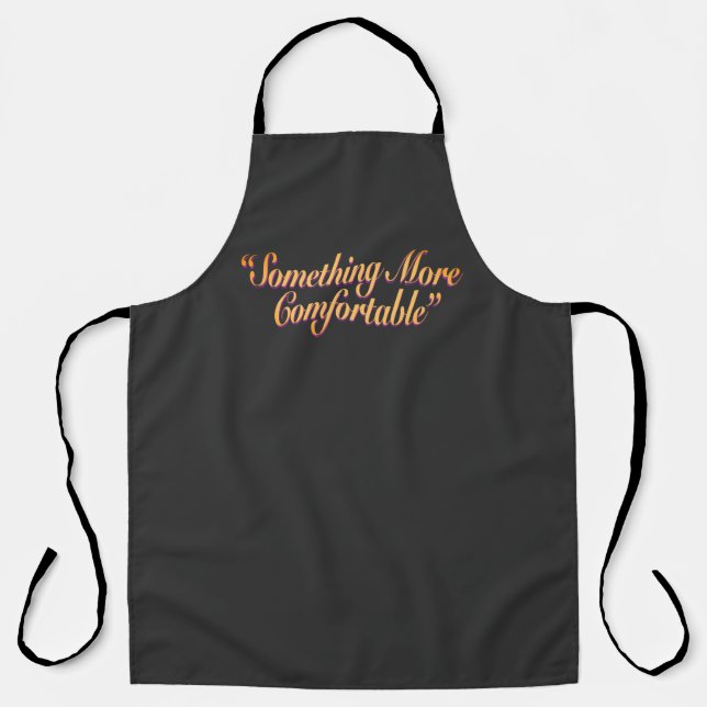 Something More Comfortable Light Text Black Apron (Front)