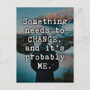 Something Needs To Change Quote Postcard