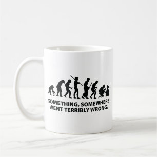 Something, Somewhere Went Terribly Wrong Coffee Mu Mug