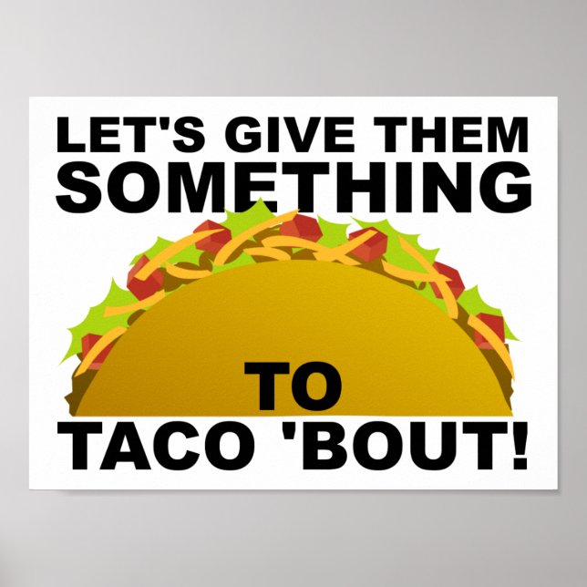 Something to Taco 'Bout Funny Poster (Front)