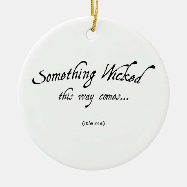 Something Wicked Ceramic Ornament (Front)