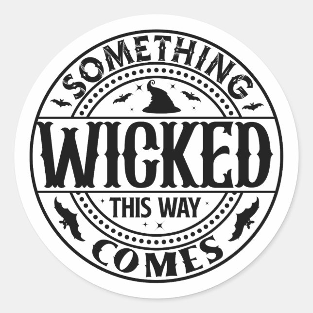 Something Wicked This Way Comes Classic Round Sticker (Front)