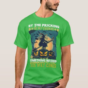 Something Wicked This Way Comes - Halloween Spooky T-Shirt