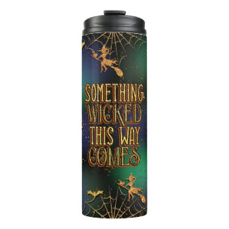 Something Wicked This Way Comes Thermal Tumbler