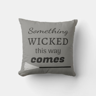 Something Wicked This Way Comes Throw Pillow