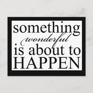 something wonderful happeningPostcard Postcard