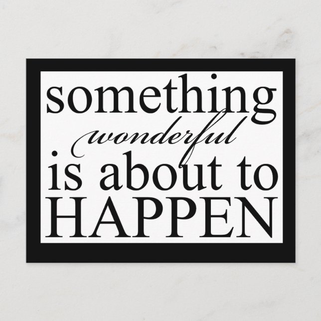 something wonderful happeningPostcard Postcard (Front)