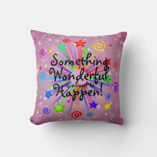 Something Wonderful to Happen - Inspire Motivate Throw Pillow