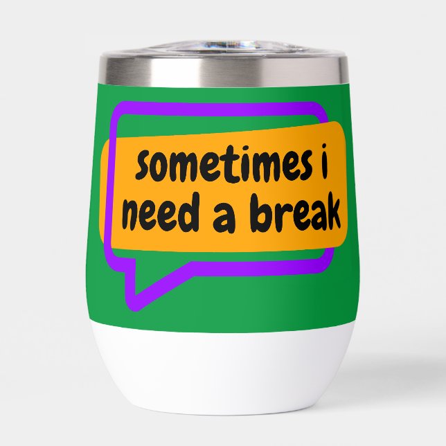 sometime i need a break (Front)